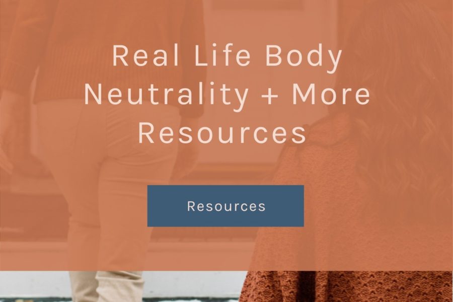 Real Life Body Neutrality + More Resources Title Page